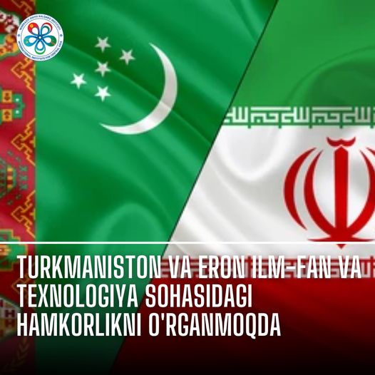 Turkmenistan and Iran Explore Science and Technology Cooperation