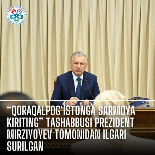 'Invest in Karakalpakstan' Initiative Launched by President Mirziyoyev