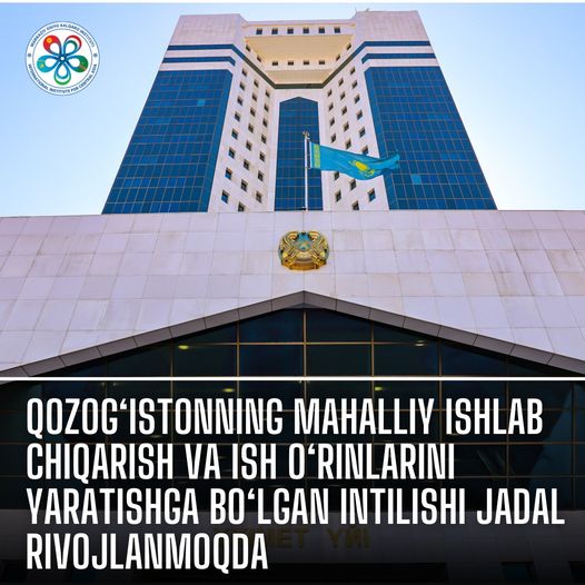 Kazakhstan's Push for Local Production and Job Creation Gains Momentum 