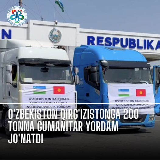 O'zbekiston Qirg'izistonga 200 tonna gumanitar yordam jo'natdi