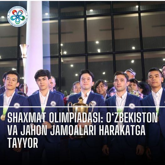 Shaxmat Olimpiadasi: O‘zbekiston va jahon jamoalari harakatga tayyor