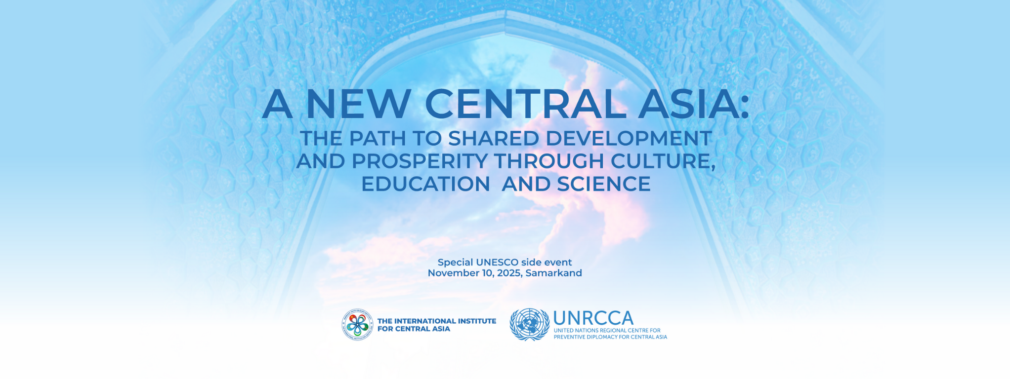 10 ноября 2025 года в Самарканде, на полях 43-й сессии Генеральной конференции ЮНЕСКО, состоится специальный сайд-ивент «Новая Центральная Азия: путь к совместному развитию  и процветанию через культуру, образование и науку».